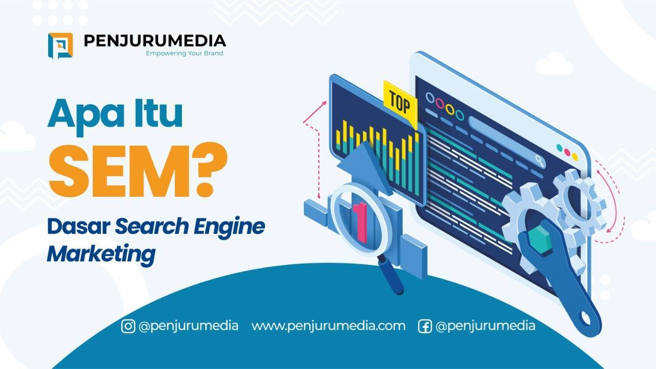 Apa Itu SEM (Search Engine Marketing) ?